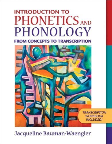 Test Bank for Introduction to Phonetics and Phonology: From Concepts to Transcription 1st Edition by Jacqueline Bauman-Waengler