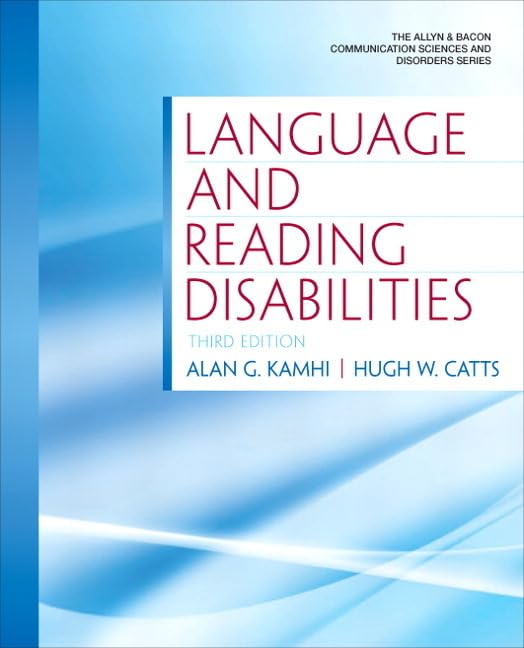 Test Bank for Language and Reading Disabilities 3rd Edition by Alan Kamhi, Hugh Catts