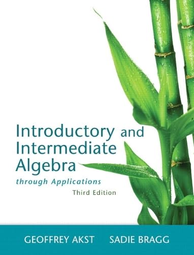 Solution manual for Introductory and Intermediate Algebra through Applications 3rd Edition by Geoffrey Akst, Sadie Bragg