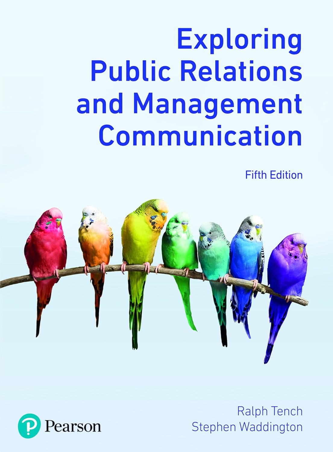Solution manual for Exploring Public Relations and Management Communication, 5th by Ralph Tench, Stephen Waddington