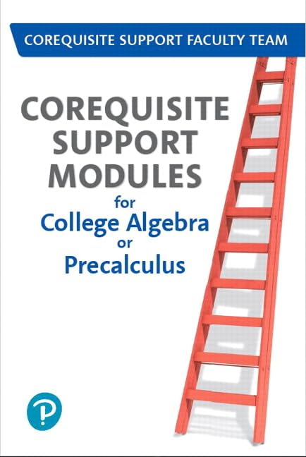 Test Bank for College Algebra or Precalculus 1e by Pearson Education, Corequisite Support Faculty Team