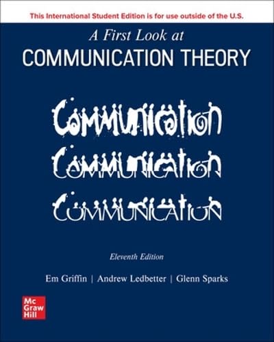 Test Bank for A First Look at Communication Theory 11th Edition by Em Griffin, Andrew M. Ledbetter, Glenn G. Sparks