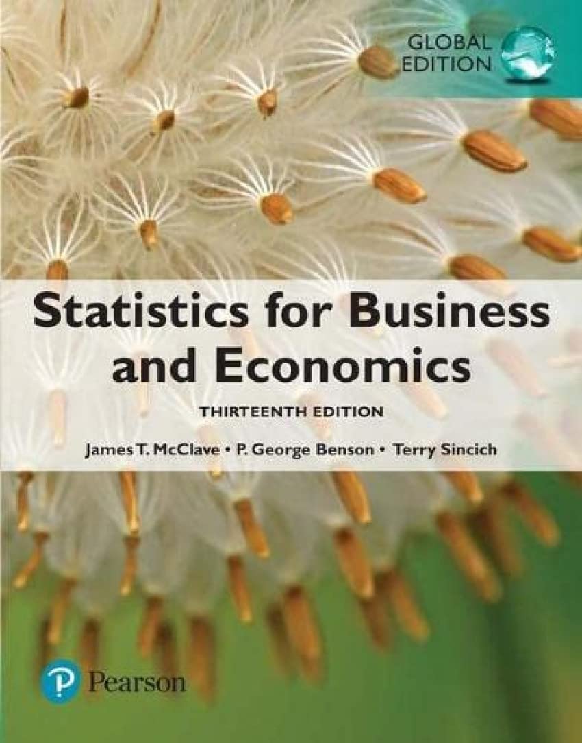Test Bank Statistics for Business and Economics,13th Global Edition by  James T. McClave, P. George Benson, Terry T. Sincich