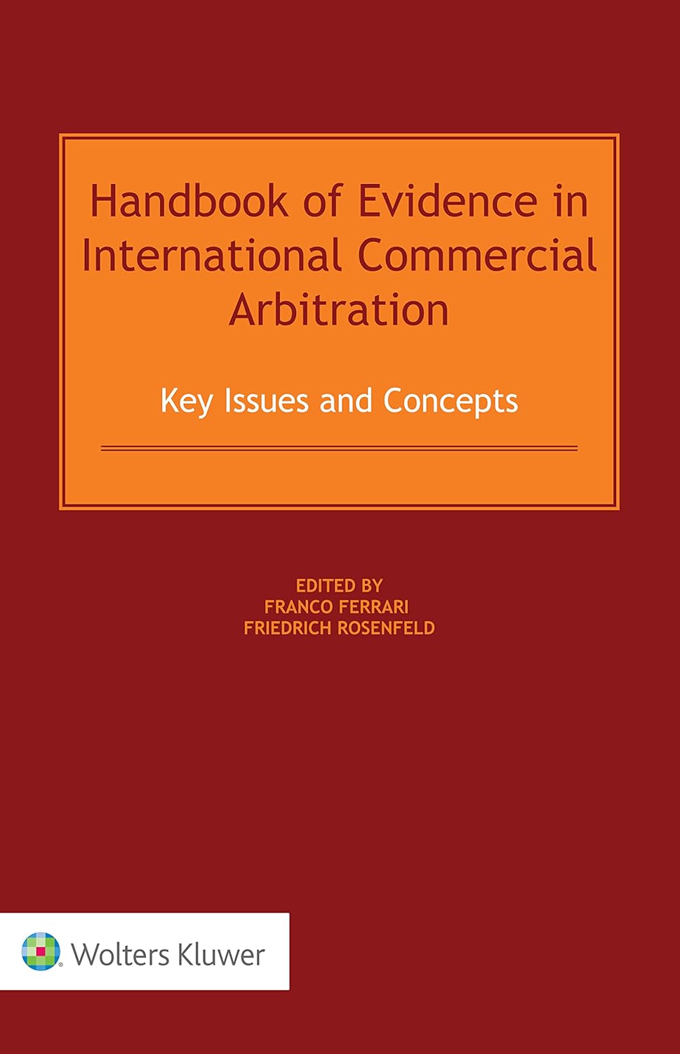 (eBook PDF)Handbook of Evidence in International Commercial Arbitration: Key Issues and Concepts by  Franco Ferrari, Friedrich Rosenfeld