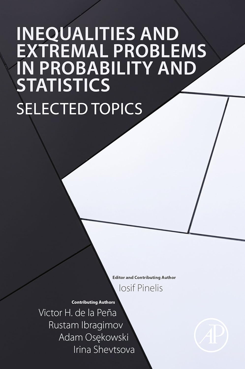 (eBook PDF)Inequalities and Extremal Problems in Probability and Statistics: Selected Topics 1st Edition by  Iosif Pinelis, Victor H. de la Pe＆ntilde;a, Rustam Ibragimov, Adam Osȩkowski, Irina Shevtsova