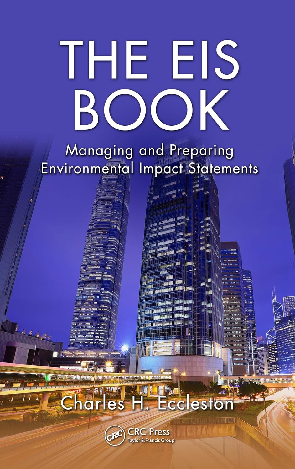 (eBook PDF)The EIS Book: Managing and Preparing Environmental Impact Statements 1st Edition by Charles H. Eccleston
