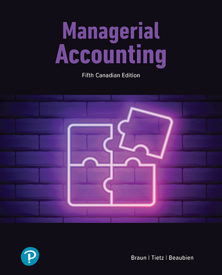 Test Bank for Managerial Accounting Canadian Edition 5th Edition by Karen W. Braun; Wendy M. Tietz; Louis Beaubien