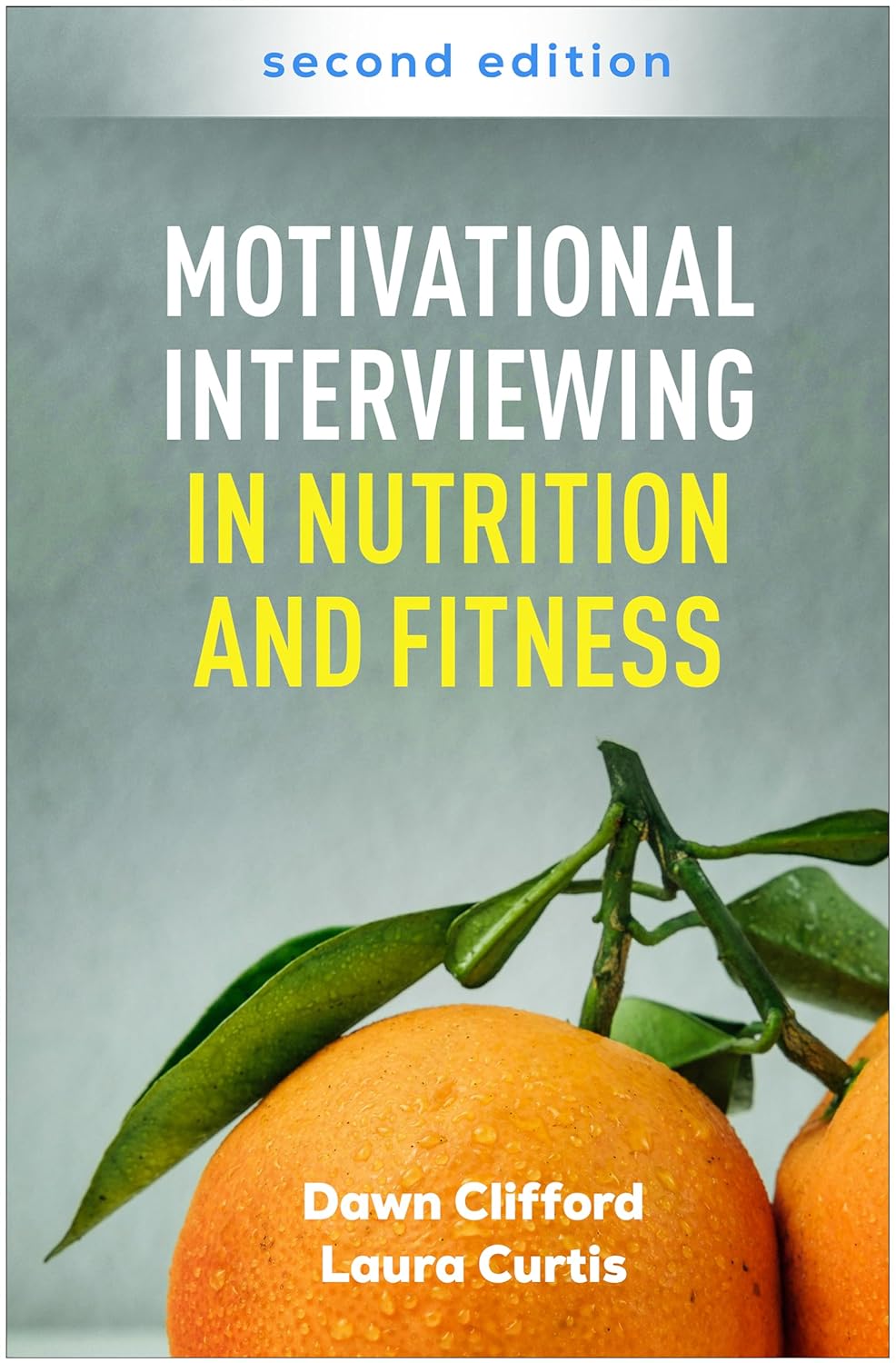 (eBook PDF)Motivational Interviewing in Nutrition and Fitness 2nd by  Dawn Clifford, Laura Curtis