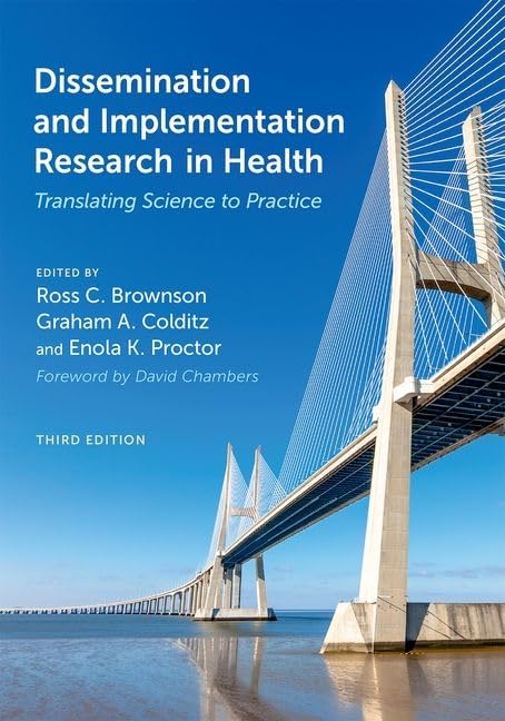 (eBook PDF)Dissemination and Implementation Research in Health 3rd by  Ross C. Brownson, Graham A. Colditz, Enola K. Proctor, David Chambers 