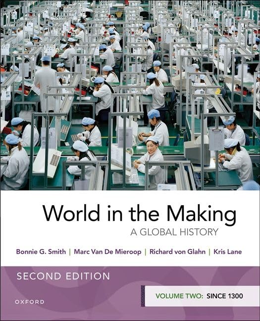 (eBook PDF)World in the Making Volume Two since 1300, 2nd Edition by  Bonnie G. Smith, Marc Van De Mieroop, Richard von Glahn, Kris Lane