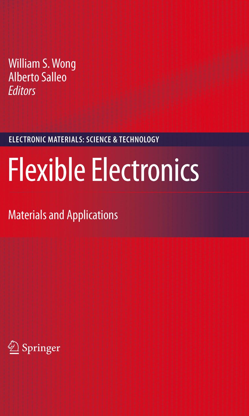 (eBook PDF)Flexible Electronics: Materials and Applications by  William S. Wong, Alberto Salleo