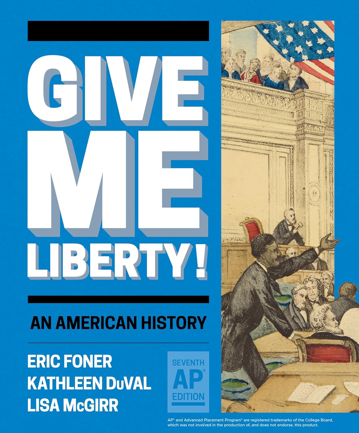 (eBook PDF)Give Me Liberty!: An American History 7th Edition by  Eric Foner, Kathleen Duval, Lisa McGirr