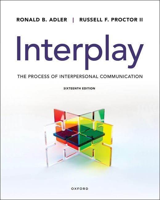  (eBook PDF)Interplay The Process of Interpersonal Communication 16th by  Ronald B. Adler, Russell F. Proctor 