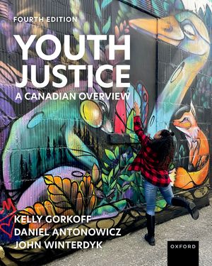 (eBook PDF)Youth Justice A Canadian Perspective 4th Edition by Kelly Gorkoff, Daniel Antonowicz, John A. Winterdyk