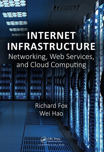 (eBook PDF)Internet Infrastructure: Networking, Web Services, and Cloud Computing 1st Edition by  Richard Fox, Wei Hao
