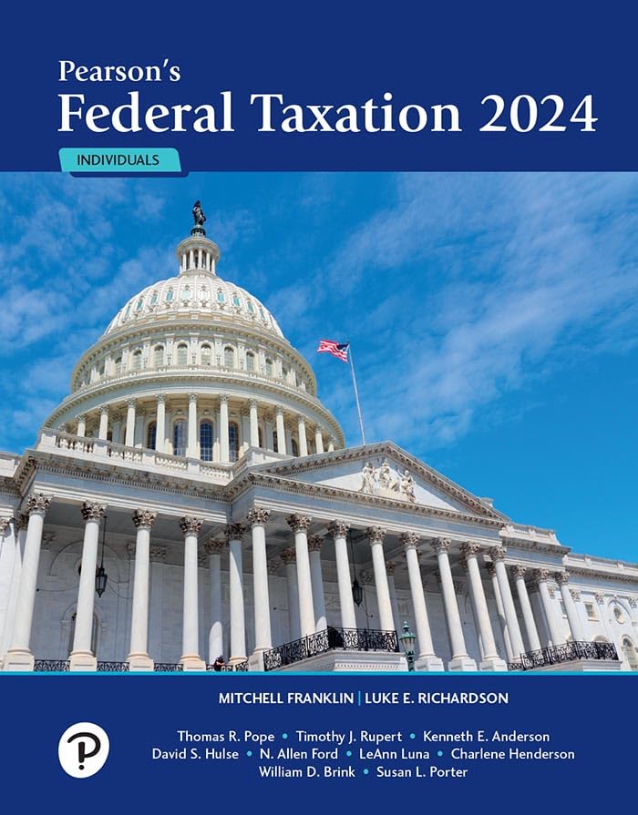 Test Bank for Pearson s Federal Taxation 2024 Individuals 37th by Mitchell Franklin, Luke E. Richardson