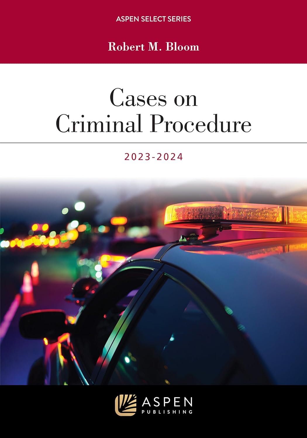 (eBook PDF)Cases on Criminal Procedure 2023-2024 by  Robert M. Bloom
