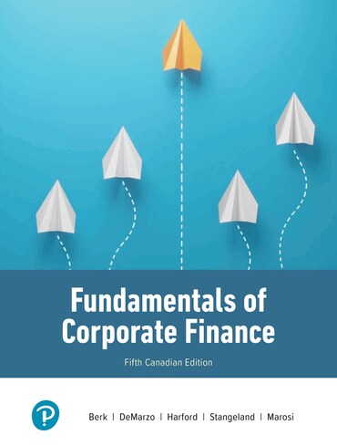 Solution manual for Fundamentals of Corporate Finance Canadian Edition,5th by Jonathan Berk;Jarrad Harford;Peter DeMarzo;David A. Stangeland;Andras Marosi