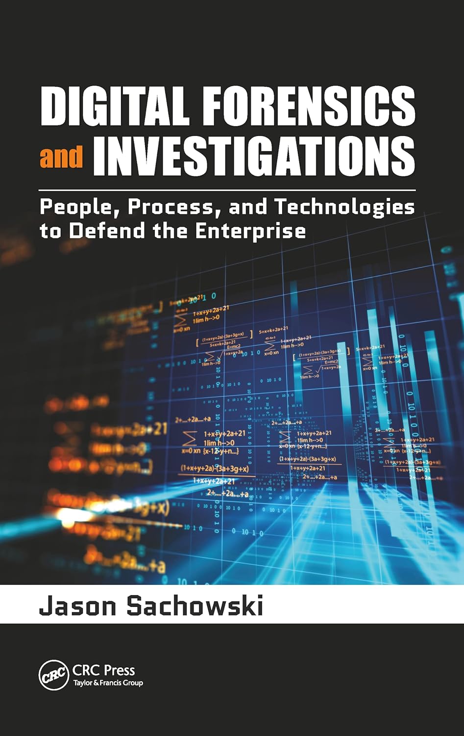 (eBook PDF)Digital Forensics and Investigations: People, Process, and Technologies to Defend the Enterprise 1st Edition by  Jason Sachowski