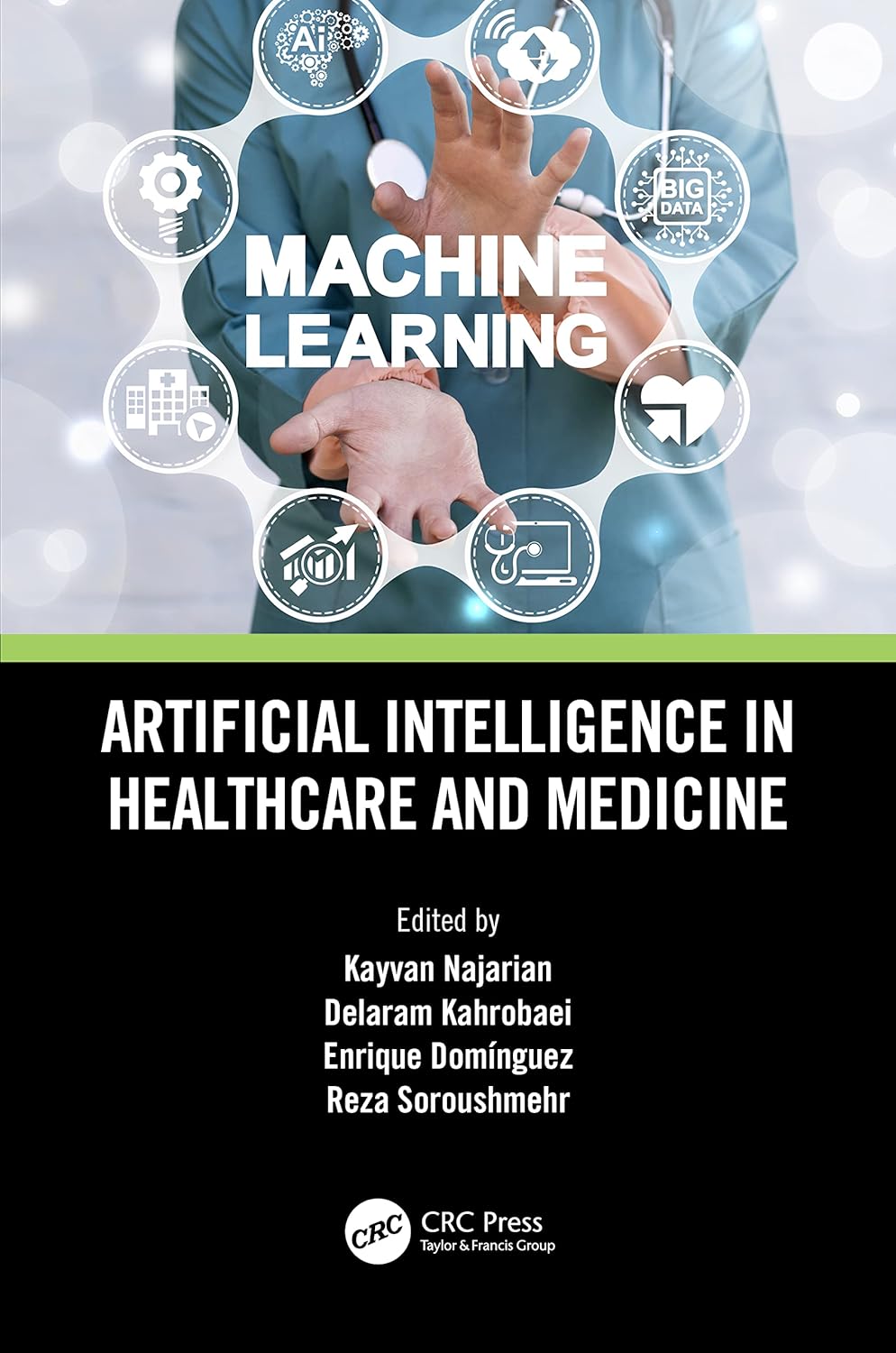 (eBook PDF)Artificial Intelligence in Healthcare and Medicine 1st Edition by  Kayvan Najarian, Delaram Kahrobaei, Enrique Dominguez, Reza Soroushmehr