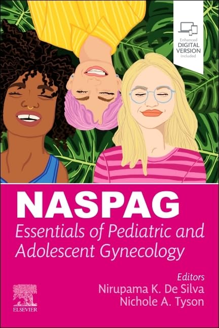 (eBook PDF)NASPAG Essentials of Pediatric and Adolescent Gynecology by  Nirupama De Silva MD, Nichole A. Tyson
