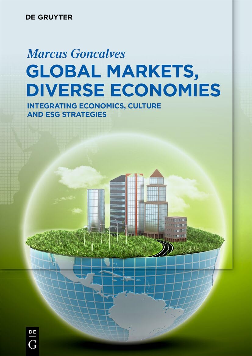 (eBook PDF)Global Markets, Diverse Economies: Integrating Economics, Culture and ESG Strategies by Marcus Goncalves 