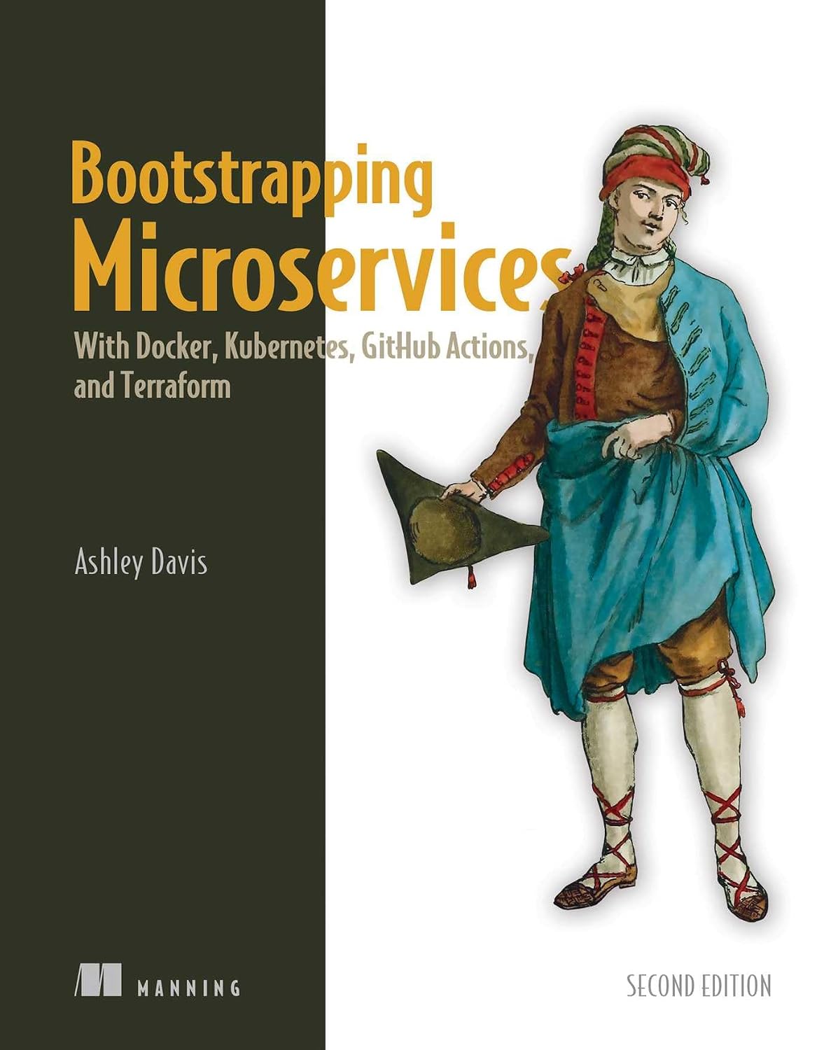 (eBook PDF)Bootstrapping Microservices, Second Edition: With Docker, Kubernetes, GitHub Actions, and Terraform by  Ashley Davis
