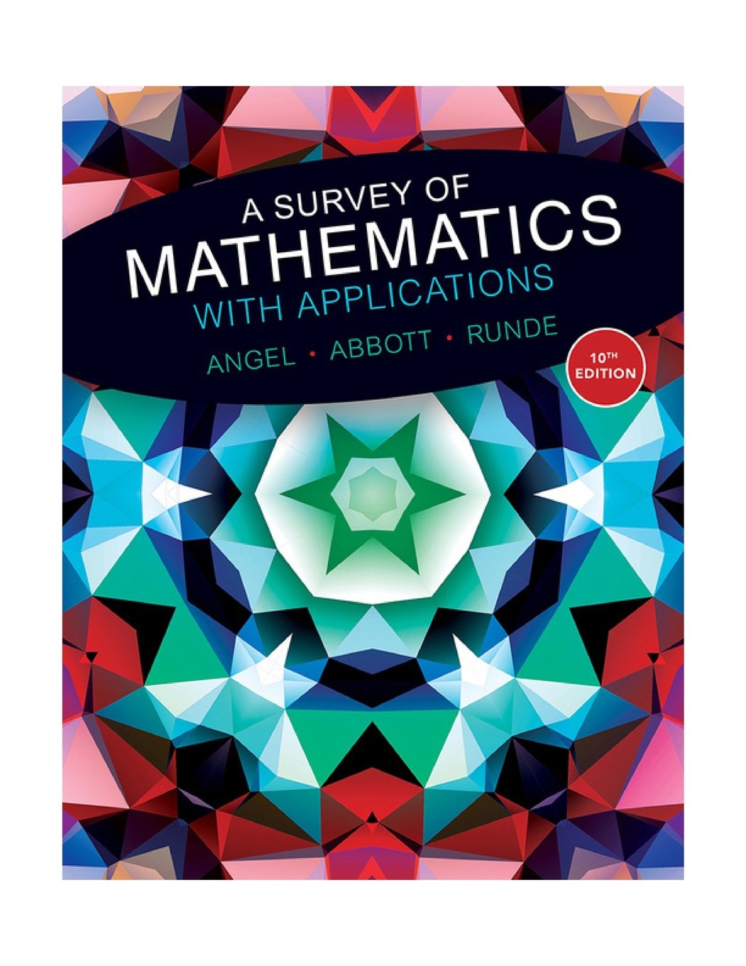 (eBook PDF)Survey of Mathematics with Applications,A 10th Edition by  Allen Angel, Christine Abbott, Dennis Runde