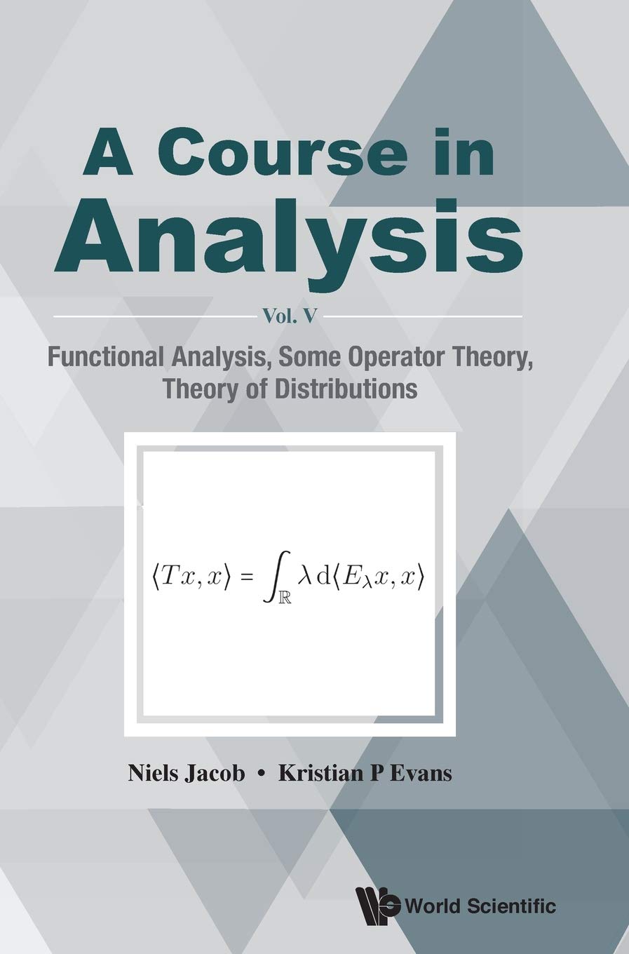 (eBook PDF)Course in Analysis, a (V5): A - Vol V: Functional Analysis by  Niels Jacob, Kristian P Evans