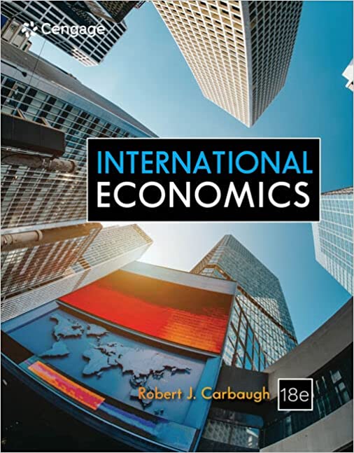 Test Bank for International Economics 18th Edition by Robert Carbaugh