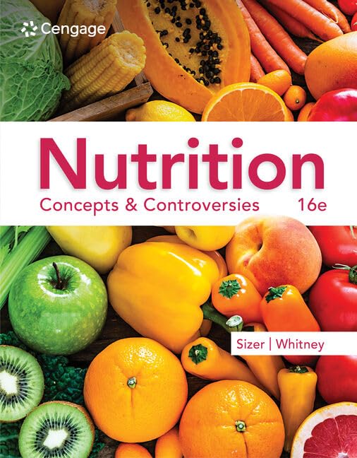 Test Bank for Nutrition:Concepts and Controversies 16th Edition by Frances Sizer , Ellie Whitney