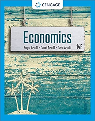 Test Bank for Economics 14th Edition by Roger A. Arnold, Daniel R Arnold , David H Arnold