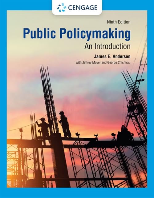 (eBook PDF)Public Policymaking 9th Edition by  James E. Anderson, Jeffrey Moyer, George Chichirau